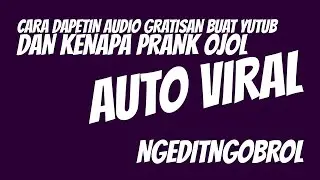 CARA DAPETIN AUDIO GRATIS DAN KENAPA PRANK OJOL VIRAL