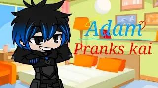 "Adam pulls a prank on Kai!" (GONE WRONG)