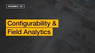 Rhumbix Platform Configurability & Field-Level Analytics