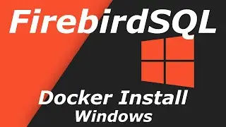 FirebirdSQL - Docker Install on Windows 10.