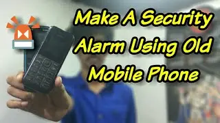Old Mobile Phone tricks | Make Security System