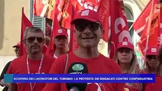 SCIOPERO DEI LAVORATORI DEL TURISMO: LA PROTESTA DEI SINDACATI CONTRO CONFINDUSTRIA