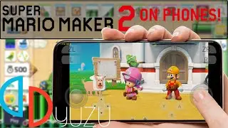 Super Mario Maker 2 on Phones! | Yuzu Emulator for Android Testing (Pre-NCE)