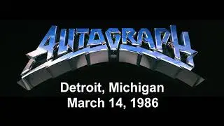 Autograph - Live in Detroit, MI - 03.14.1986 (Full Concert) AUDIO