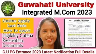 Guwahati University M.Com Admission 2023🔥 Latest Notification explained in Details