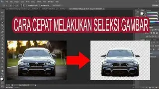 Cara Seleksi Foto Atau Gambar Dengan Cepat Di Photoshop