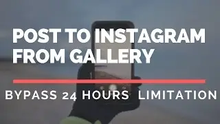 How To Post Camera Roll/Gallery Pictures To Instagram Stories After 24 hours