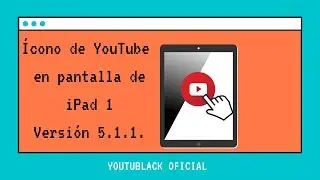 ✅📲Ipad 1 Versión 5.1.1 - Agregar Icono YouTube a pantalla principal