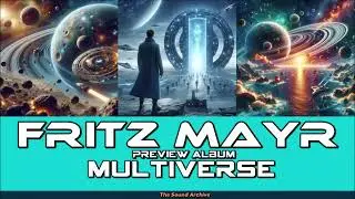 Fritz Mayr - Multiverse [Preview Album] (Space Music, Berlin School) HD
