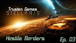 Stellaris Gremlins - Hostile Borders - Episode 3