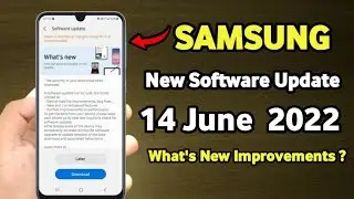 Samsung Phones Got New New Update | 14 June 2022