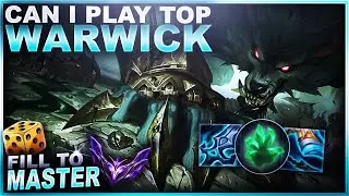 CAN I PLAY CHAMPS I HATE? WARWICK TOP TIME! - Fill to Master | League of Legends