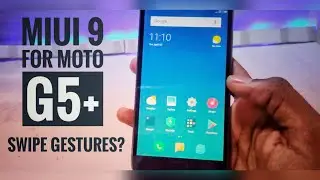 Miui 9 for Moto G5 plus | Swipe gestures | Install guide | Quick review |