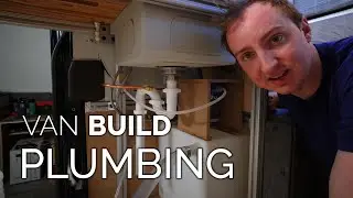 Van Build: Part 7 - Plumbing
