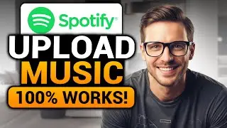 How To Upload Music To Spotify (100% WORKS) | FAST & EASY | NO Yapping, Straight To The Point!