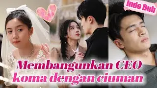 Menikah dengan CEO koma, satu ciuman membangunkannya, dia sangat memanjakanku!#kdrama #cdrama #film
