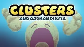 How to Use CLUSTERS (and Orphan Pixels)