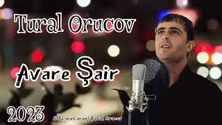 Avare Sair Tural Orucov 2023
