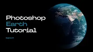 How to Create a Realistic Earth in Photoshop Beginner