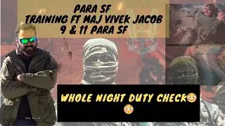 Whole Night Duty check😲😲ft Major Vivek Jacob |Para SF training#indianarmy #parasf #paracommando