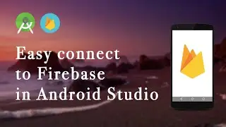 Easy connect to Firebase | Android Studio