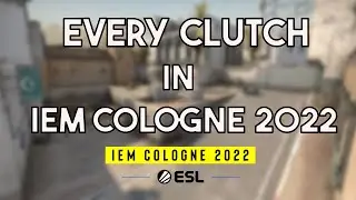 EVERY CLUTCH IN IEM Cologne 2022! | CS:GO