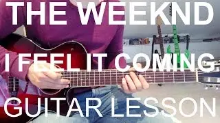 I Feel It Coming - The Weeknd - GUITAR LESSON / TUTORIAL -
