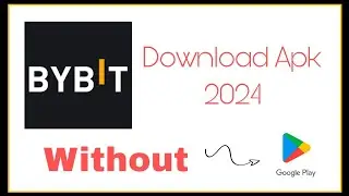 HOW TO DOWNLOAD BYBIT WITHOUT PLAY STORE | DOWNLOAD BYBIT APK 2024