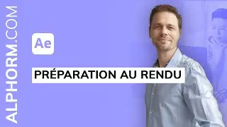 Formation After Effects 2022 : Préparation au rendu sous After Effects 2022 - Vidéo Tuto
