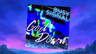 Busy Signal - Cool Down (Visualizer)