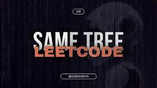 100. Same Tree