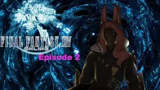 Finishing A Realm Reborn || Final Fantasy XIV Episode 2