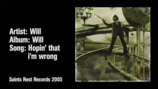 Will - 01 Hopin' that im wrong