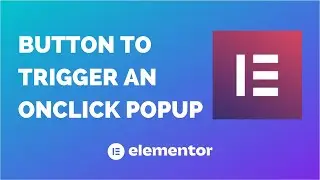 How to Create a Button to Trigger an Onclick Popup in Elementor [ Elementor PRO] | Elementor 2022