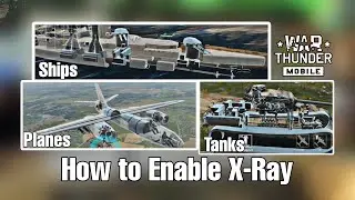 How to Enable X-Ray View in War Thunder Mobile!