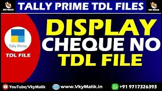 Cheque Number TDL File in Tally Prime | Download Free TDL File for Tally Prime, Tally Prime TDL File