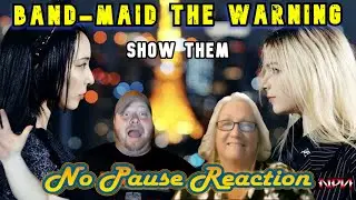 BAND-MAID & The Warning - SHOW THEM | REACTION | NPR #449