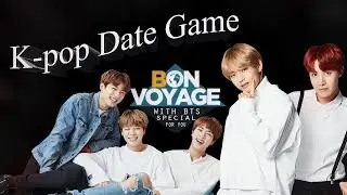 BON VOYAGE WITH BTS DATE GAME~ЕДЕМ В ПУТЕШЕСТВИЕ~
