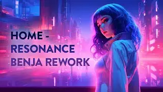 HOME - Resonance (Benja Rework)