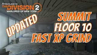 The Division 2 | Summit | Floor 10 XP grind (Updated)