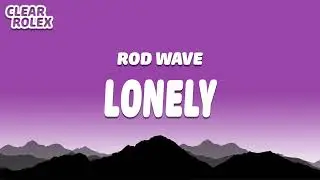 Rod Wave - Lonely