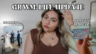 GRWM life update 2023 | I got MARRIED?! GREENCARD?! REAL ESTATE?! 🤯