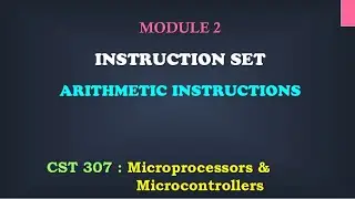 Arithmetic Instructions| M2_5 | CST 307 Microprocessors and microcontrollers