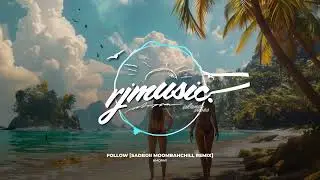 Amoray - Follow [SadBoii MoombahChill Remix]