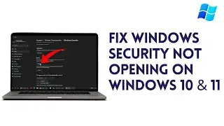 Fix Windows Security Not Opening On Windows 10 & 11