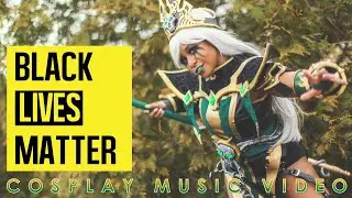 BLACK LIVES MATTER 2020 BLACK COSPLAY TRIBUTE - DIRECTOR'S CUT CMV