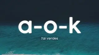 Tai Verdes - A-O-K (Lyrics)