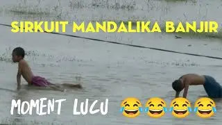 ADA YANG LUCU SAAT SIRKUIT MANDALIKA DIGUYUR HUJAN😂😂