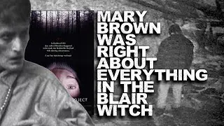 Mary Brown Was Right About Everything She Said In The Blair Witch Project
