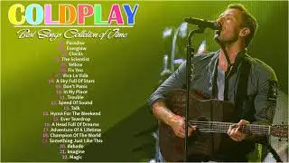 Coldplay Best Songs Collection Of Time - Coldplay Greatest Hits Playlist 2021 - 2022
